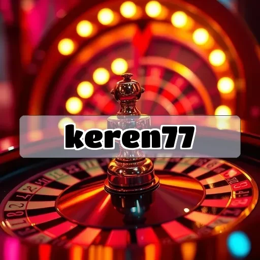 keren77: Temukan Keseruan dan Komunitas di Forum Game Online