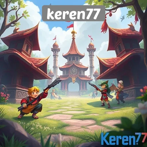 Mengupas Kualitas Grafis dan Gameplay di Keren77